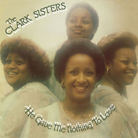 The Clark Sisters : He Gave Me Nothing To Lose (But All To Gain) (LP, Album, RE)